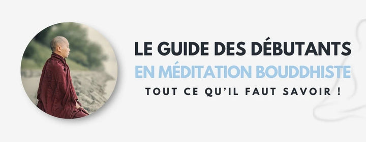 Le Guide des Débutants en Méditation Bouddhiste