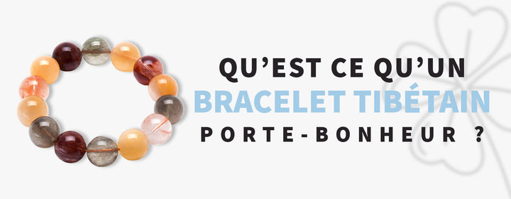 Qu'est ce qu'un Bracelet tibétain porte bonheur ?