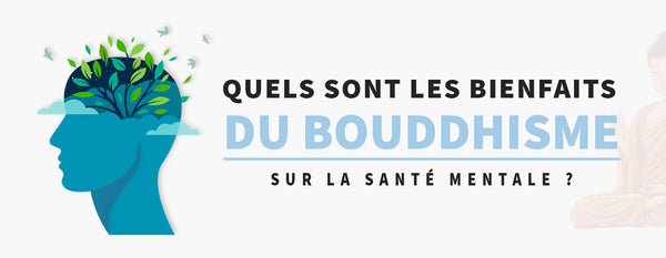 Les Bienfaits de la Pratique du Bouddhisme sur la Santé Mentale