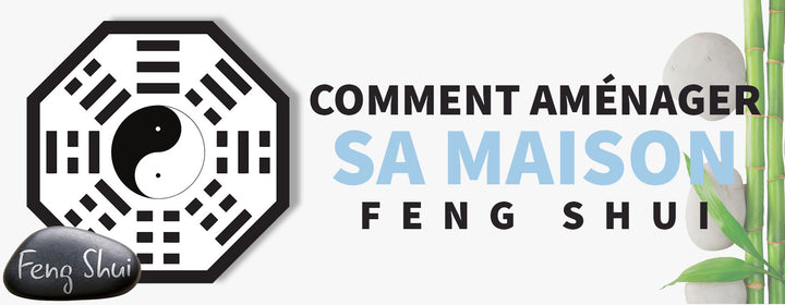 comment aménager sa maison feng shui