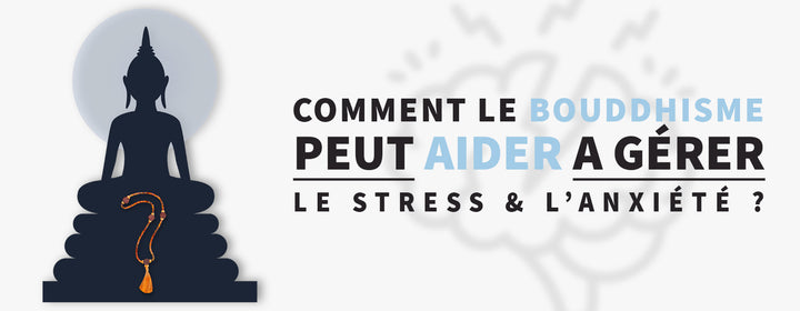 Comment le bouddhisme peut aider à gérer le stress et l'anxiété ?