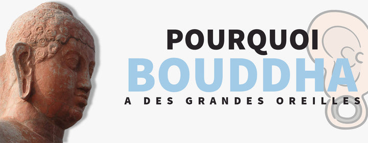 pourquoi bouddha a de grandes oreilles