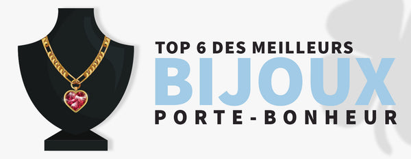 Top 6 des meilleurs Bijoux Porte-Bonheur